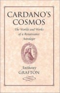 Cardano's Cosmos The Worlds and Works of a Renaissance Astrologer_