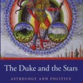 The Duke and the Stars Astrology and Politics in Renaissance Milan