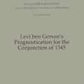 Levi Ben Gerson’s Prognostication for the Conjunction of 1345