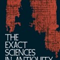 The Exact Sciences in Antiquity (2ed.)